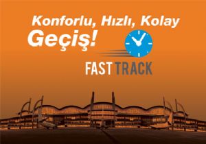 SABİHA GÖKÇEN’DE “FAST TRACK” DÖNEMİ